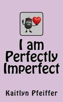 I am Perfectly Imperfect 1978092857 Book Cover