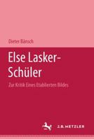 Else Lasker-Schüler: Zur Kritik Eines Etablierten Bildes 3476996085 Book Cover