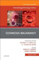 Cutaneous Malignancy, an Issue of Hematology/Oncology Clinics, Volume 33-1 0323654592 Book Cover