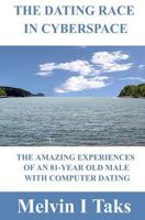 The Dating Race In Cyberspace. 1463525192 Book Cover