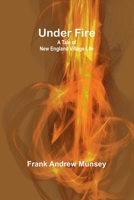 Under Fire: A Tale of New England Village Life 9362518074 Book Cover