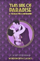 This Side of Paradise / The Beautiful and the Damned 1840226625 Book Cover