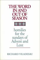 The Word in and out of Season: Homilies for the Sundays of Advent and Lent 0809136260 Book Cover