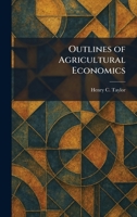 Outlines of Agricultural Economics 1025886089 Book Cover
