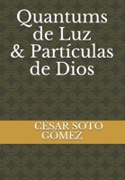 Quantums de Luz o Part�culas de Dios B096LS2PV9 Book Cover