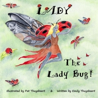 Lady the LadyBug Dyslexic Edition: Dyslexic Font 1643725467 Book Cover