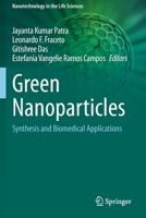 Green Nanoparticles: Synthesis and Biomedical Applications 3030392457 Book Cover