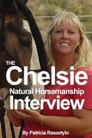 Chelsie Natural Horsemanship Interview 1519358105 Book Cover