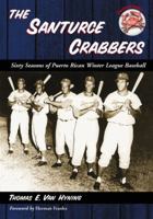 The Santurce Crabbers: Sixty Seasons of Puerto Rican Winter League Baseball 0786438959 Book Cover