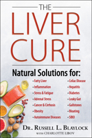 The Liver Cure: Natural Solutions for Liver Health to Target Symptoms of Fatty Liver Disease, Autoimmune Diseases, Diabetes, Inflammation, Stress & Fatigue, Skin Conditions, and Many More