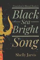 Black Sea Bright Song 1099652251 Book Cover