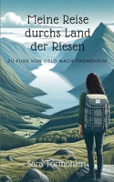 Meine Reise durchs Land der Riesen: Zu Fuß von Oslo nach Trondheim (German Edition) 3759759998 Book Cover