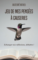 Jeu de mes pensées à causeries: Échanger nos réflexions, débattre ! 9524210312 Book Cover