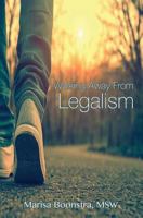 Walking Away From Legalism: The Journey Towards Grace 1518799329 Book Cover