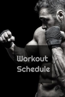 Workout Schedule: fitness and nutrition journal 1654433098 Book Cover