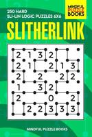 Slitherlink: 250 Hard Sli-Lin Logic Puzzles 6x6 1099486920 Book Cover