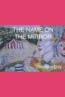 The Name on the Mirror: An Anthology of Artists, Angels, and Clowns 1980624364 Book Cover