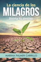 La ciencia de los milagros 179676616X Book Cover