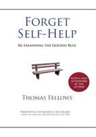 Forget Self-Help: Re-examining the Golden Rule 0998460672 Book Cover