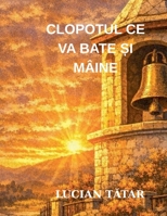 Clopotul CE Va Bate ?i Mâine (Romanian Edition) B0H2GBS7HW Book Cover