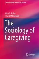 The Sociology of Caregiving 9402406220 Book Cover