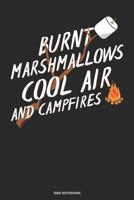 Burnt Marshmallows Cool Air And Campfires BBQ Notebook: Geschenkidee f�r K�che und Grill Fans ( 6x9 Zoll ca. DIN A5 120 Seiten Liniert) 1080772553 Book Cover