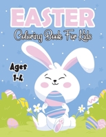 Easter Coloring Book For kids Ages 1-4: Big & Easy Easter Coloring Books for Toddlers, Preschool Children, & Kindergarten, Include Bunny, Rabbit, Big B08YD5QNX6 Book Cover