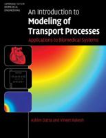 An Introduction to Modeling of Transport Processes: Applications to Biomedical Systems 0521119243 Book Cover