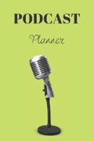 Podcast Planner: Organize your podcast or start your own, Plan Your Podcast Episodes With This Book!, Great Gift For Aspiring & Professional Podcasters & Entrepreneurs 1673495613 Book Cover