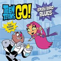 Teen Titans Go! (TM): Baby Bird Blues 031654809X Book Cover