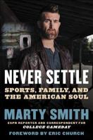 Never Settle: Sports, Family, and the American Soul 1538732998 Book Cover