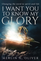 I Want You To Know My Glory 1490841792 Book Cover