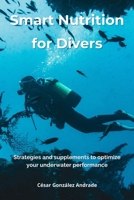 Smart Nutrition for Divers: Strategies and supplements to optimize your underwater performance B0F245XQFX Book Cover