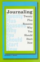Journaling: Twenty Plus Reasons Why You Should Start Now 0982105401 Book Cover