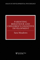 Parenting Behaviour And Children's Cognitive Development (Essays in Developmental Psychology Series) 0863774032 Book Cover