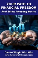 Your Path to Financial Freedom: Real Estate Investing Basics B0DVJ3C1WS Book Cover