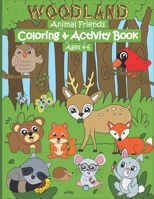 Woodland Animal Friends Coloring & Activity Book Ages 4-6: Encourage your child's creativity while they learn with 30 different adorable woodland ... games, shadow match, draw me, and much more! B08ZBRS5L2 Book Cover