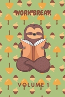 WORK BREAK VOLUME 1: SCHEDULE JOURNAL WITH HUMOROUS QUOTES, COLORING PAGES & FUN ACIVITIES 1694384349 Book Cover