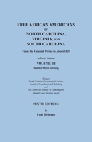 Free African Americans of North Carolina, Virginia, and South Carolina from the Colonial Period to About 1820. SIXTH EDITION in Three Volumes. VOLUME III: Families Moore to Young 0806359315 Book Cover