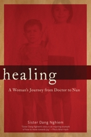 Healing: A Woman's Journey from Doctor to Nun 1888375965 Book Cover