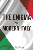 The Enigma of Modern Italy 1528996399 Book Cover