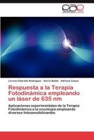 Respuesta a la Terapia Fotodinamica Empleando Un Laser de 635 NM 3848461404 Book Cover