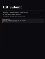 Hit Submit: The Playbook for Building a Seven Figure Cybersecurity or IT Practice from Scratch B0H7TJJCTW Book Cover
