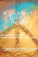 A Journey to Spiritual Health 1979359040 Book Cover