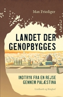 Landet der genopbygges. Indtryk fra en rejse gennem Pal?stina 8726601931 Book Cover