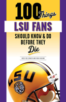 100 Things LSU Fans Should Know  Do Before They Die 1629378100 Book Cover