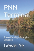 PNN Terminal: A New Paradigm for Alpha Elevation B0FPG464PT Book Cover