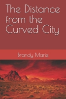 The Distance from the Curved City B0F6KPJDQ1 Book Cover