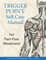 Trigger Point Self-Care Manual: For Pain-Free Movement 1594770808 Book Cover