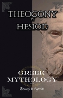 Greek Mythology: myths of ancient greece vol.1 The Theogony by Hesiod 1312678496 Book Cover